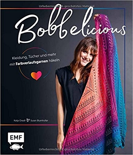 BOBBELicious - Kleidung, Tücher und mehr mit Farbverlaufsgarnen häkeln